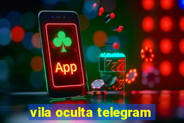 vila oculta telegram